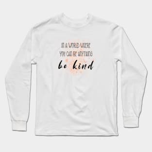 be Kind Long Sleeve T-Shirt